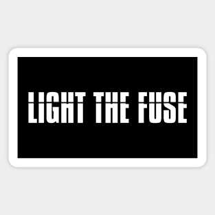 Light The Fuse (white lettering) Sticker